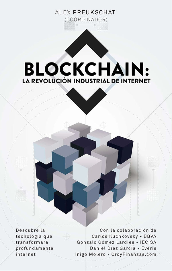 Blockchain: la revolución industrial de internet - Alexander Preukschat