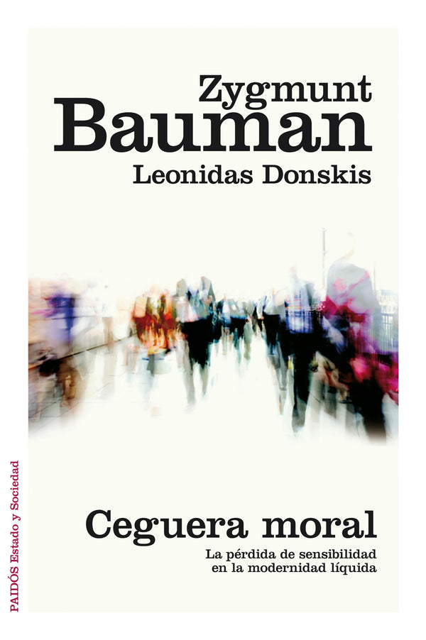 Ceguera moral - Zygmunt Bauman y Leonidas Donskis