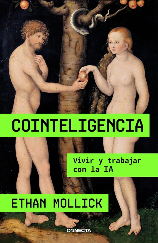 Cointeligencia. Vivir y trabajar con la IA - Ethan Mollick