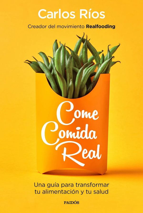 Come comida real - Carlos Ríos