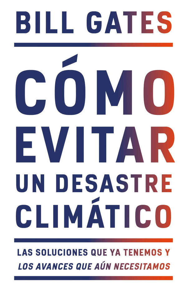 Cómo evitar un desastre climático - Bill Gates