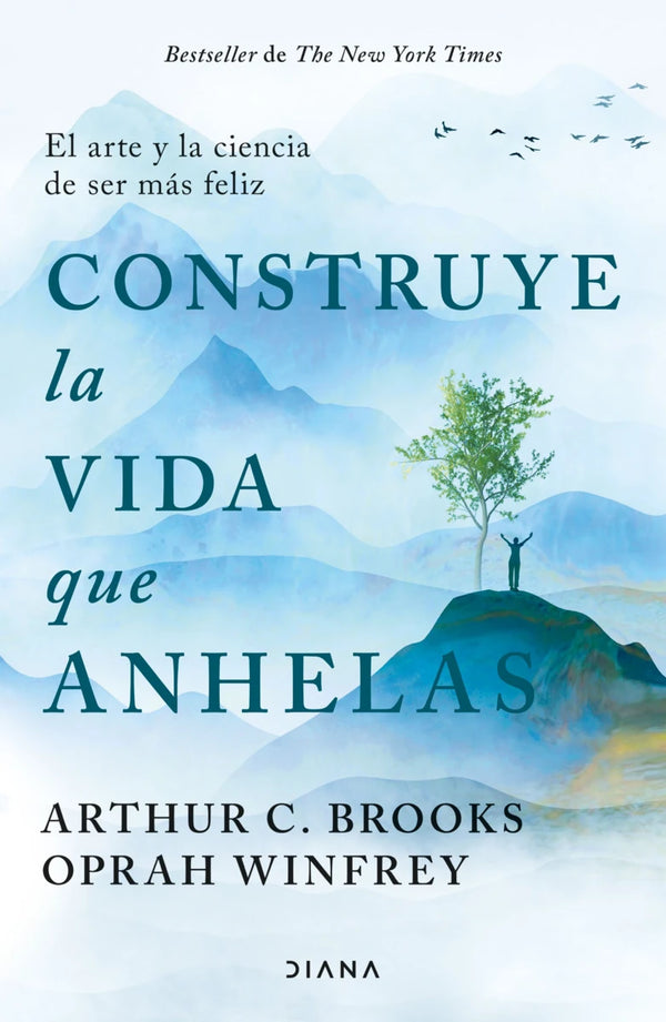 Construye la vida que anhelas - Oprah Winfrey y Arthur C. Brooks