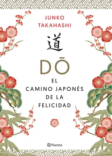 Do. El camino japonés de la felicidad - Junko Takahashi