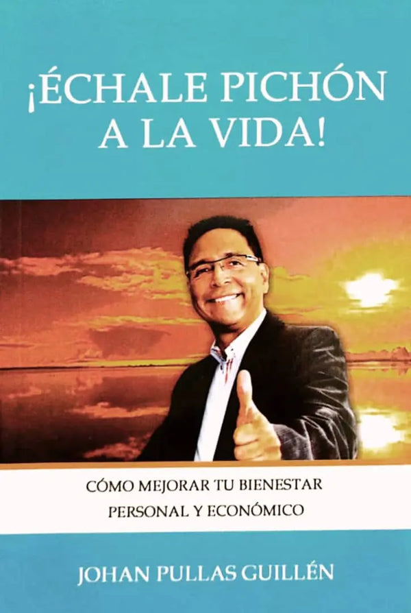 Échale pichon a la vida - Johan Pullas Guillén