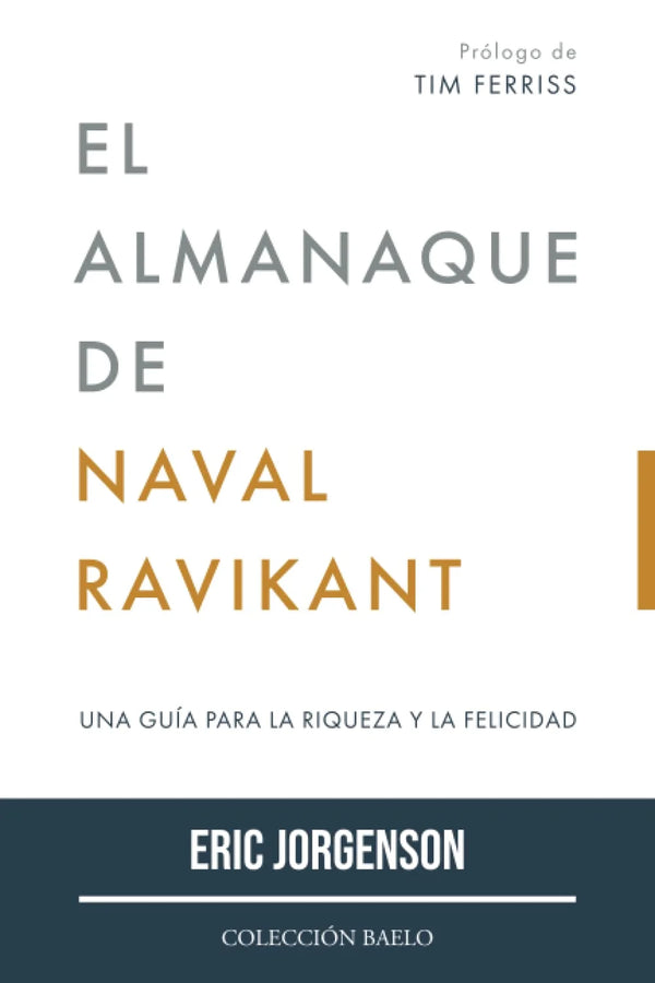 El almanaque de Naval Ravikant - Eric Jorgenson