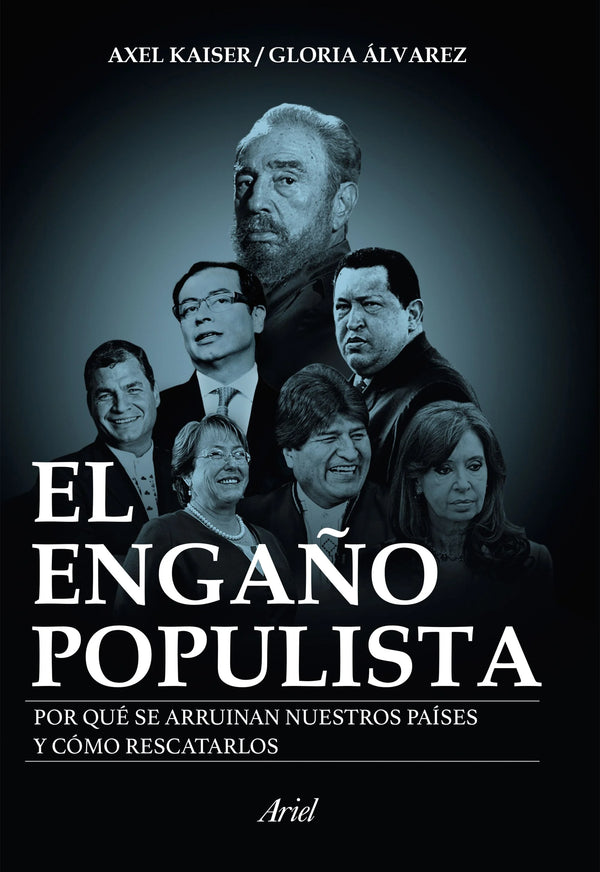 El engaño populista - Axel Kaiser y Gloria Álvarez