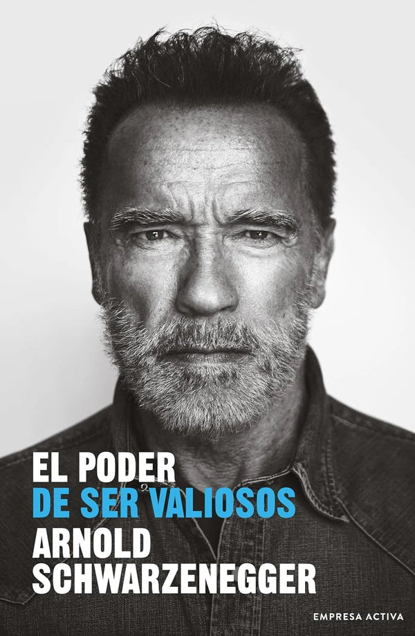 El poder de ser valiosos - Arnold Schwarzenegger