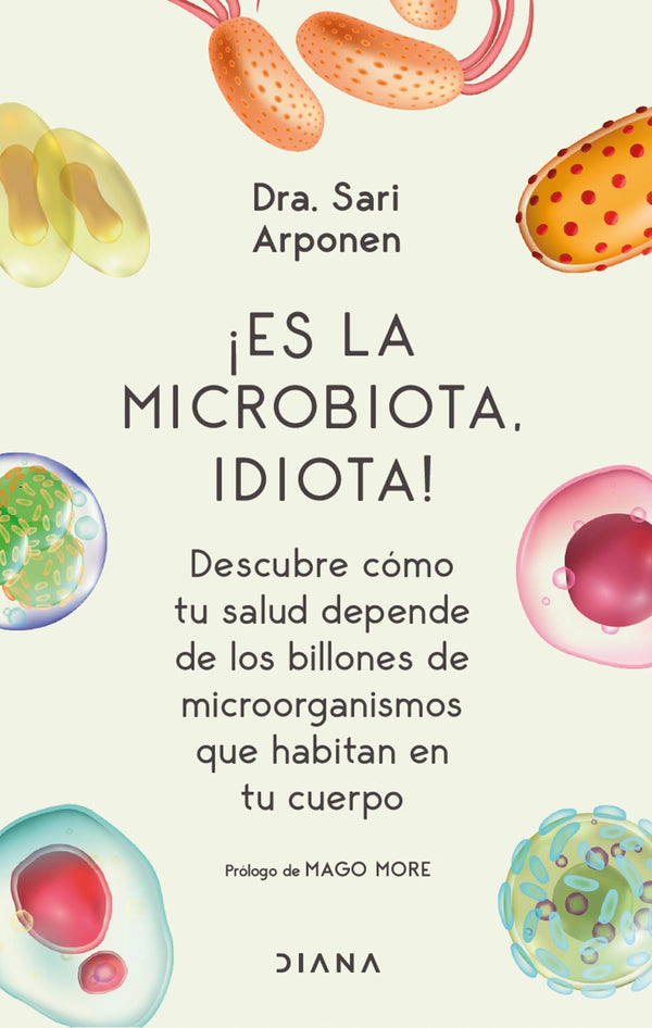 ¡Es la microbiota, idiota! - Sari Arponen