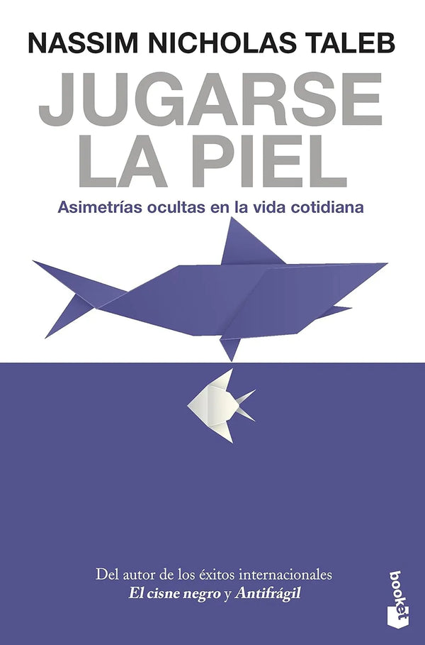 Jugarse la piel - Nassim Nicholas Taleb