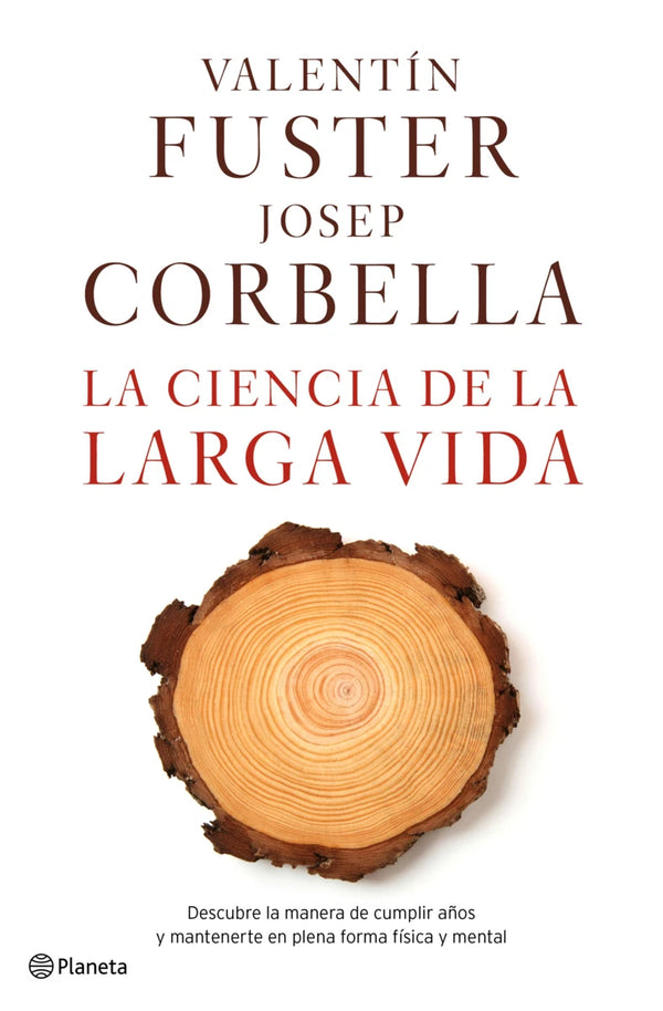 La ciencia de la larga vida - Valentín Fuster y Josep Corbella