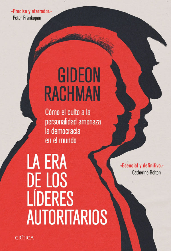La era de los líderes autoritarios - Gideon Rachman