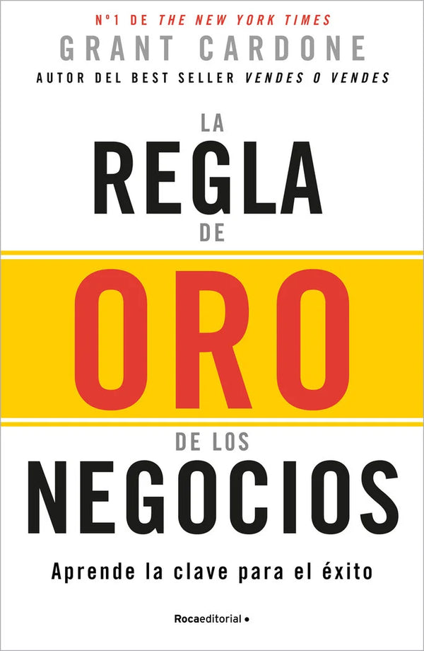 La regla de oro de los negocios - Grant Cardone