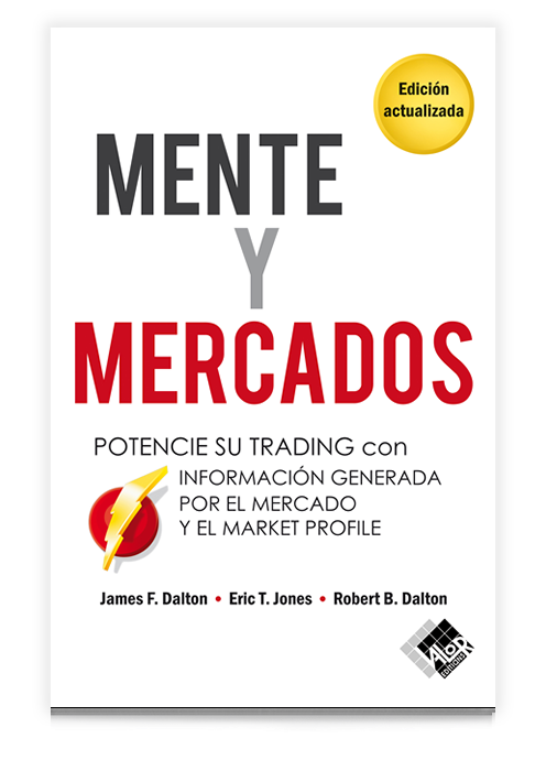 Mente y mercados - James F. Dalton, Eric T. Jones y Robert B. Dalton