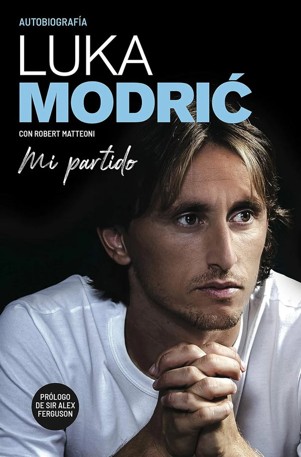 Mi partido: La autobiografía de Luka Modric - Luka Modrić y Robert Matteoni