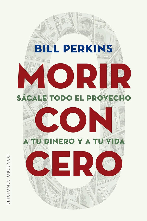 Morir con cero - Bill Perkins