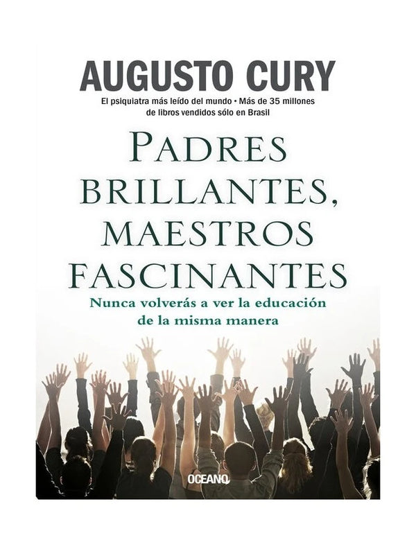 Padres brillantes, maestros fascinantes - Augusto Cury