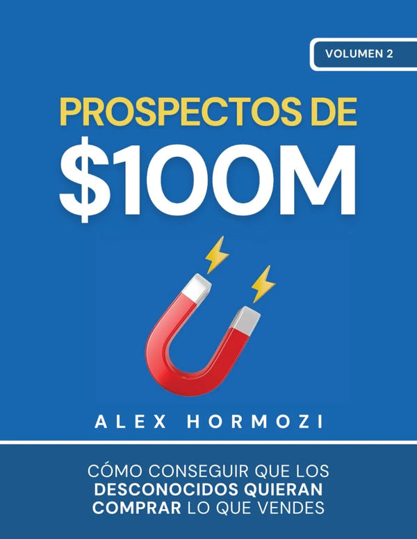 Prospectos de $100M - Alex Hormozi