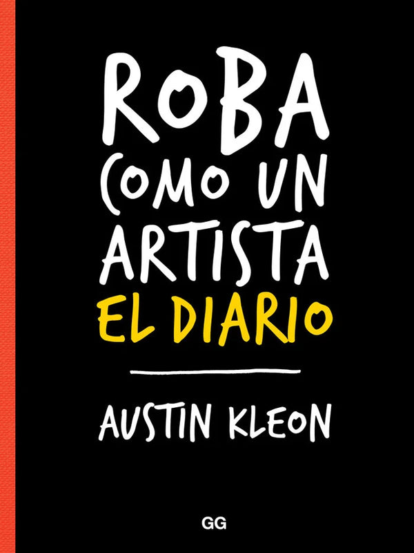 Roba como un artista. El diario - Austin Kleon