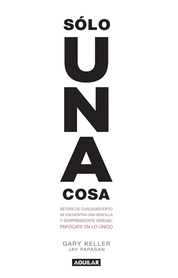 Solo una cosa - Gary Keller y Jay Papasan