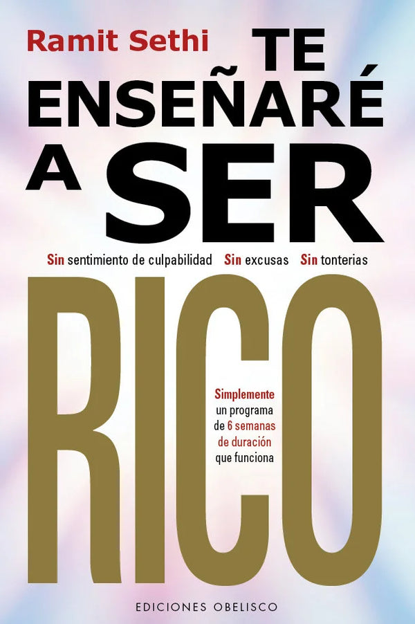 Te enseñaré a ser rico - Ramit Sethi