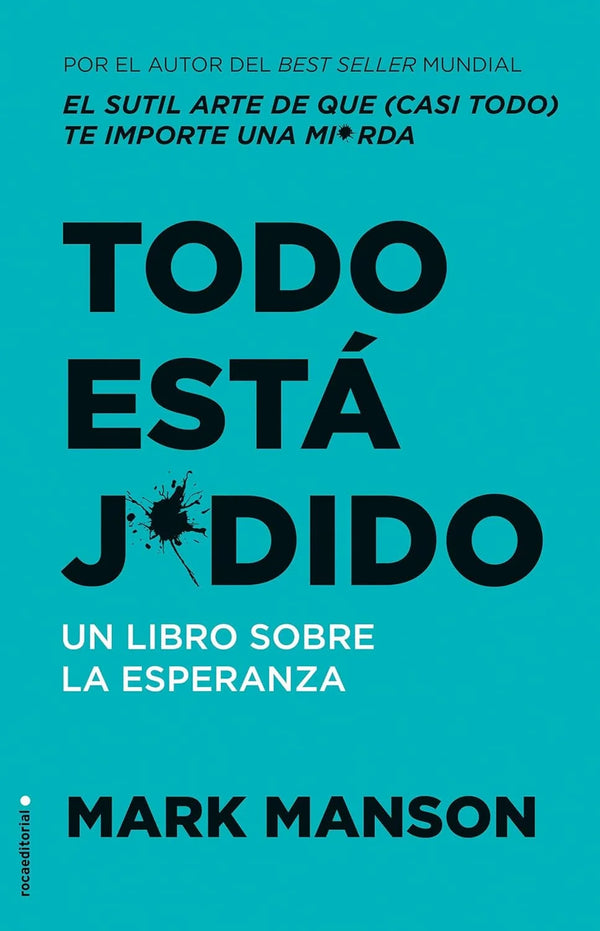 Todo está j*dido: un libro sobre la esperanza - Mark Manson