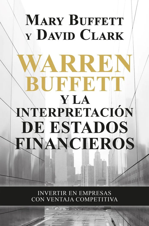 Warren Buffett y la interpretación de estados financieros - Mary Buffett y David Clark