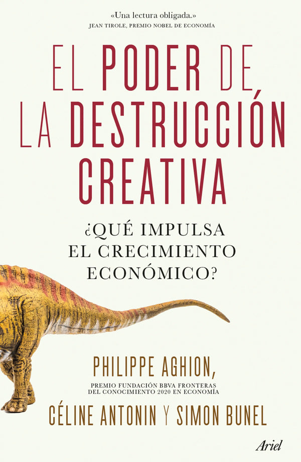 El poder de la destrucción creativa - Philippe Aghion, Céline Antonin y Simon Bunel